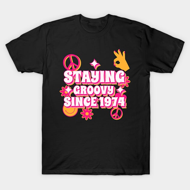 Staying Groovy Since 1974 T-Shirt by eliteshirtsandmore